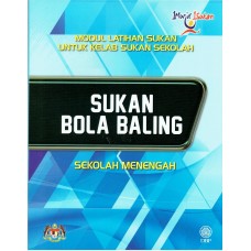 MODUL LATIHAN SUKAN UNTUK KELAB SUKAN SEKOLAH: SUKAN BOLA BALING EKOLAH MENENGAH